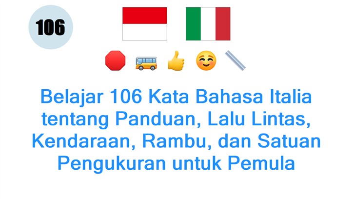 Belajar 106 Kata Bahasa Italia tentang Panduan, Lalu Lintas, Kendaraan, Rambu, dan Satuan Pengukuran untuk Pemula